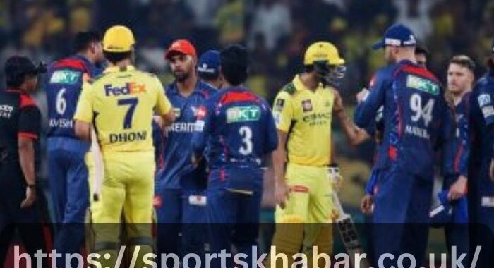 Lucknow Super Giants Vs Chennai Super Kings